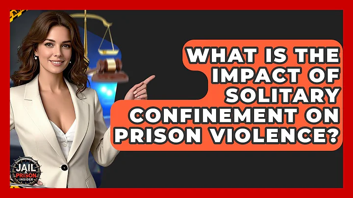 What Is The Impact Of Solitary Confinement On Prison Violence? - Jail & Prison Insider