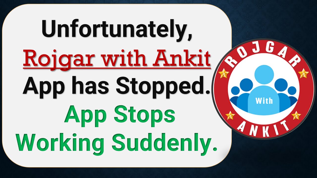 How to Fix Unfortunately, Rojgar with Ankit App has Stopped on Android ...