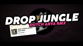 DROP JUNGLEDUCTH ARYA RMX V6 FYP TIKTOK