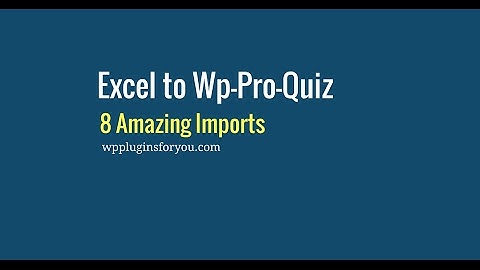 excel to wp pro quiz 8 imports possible easily