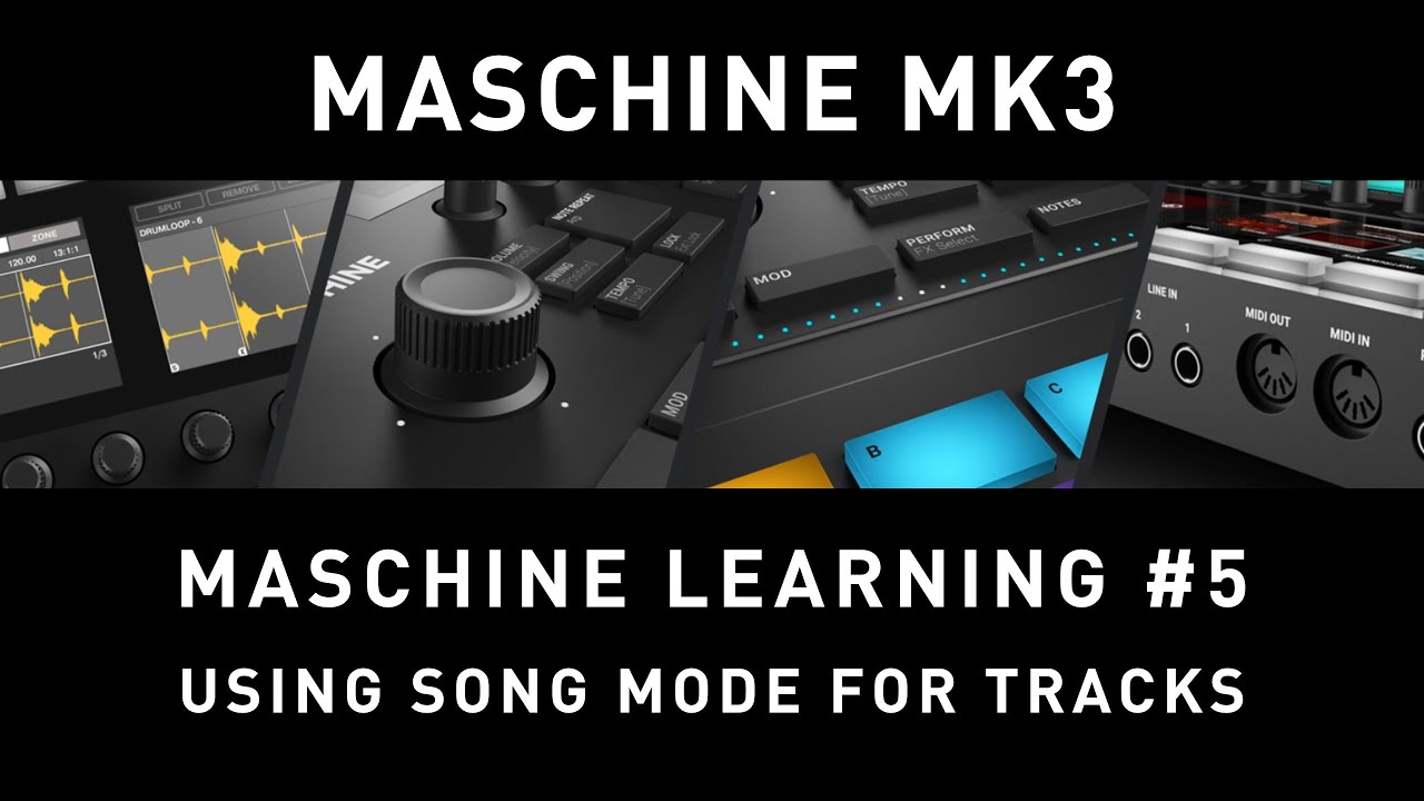 MASCHINE MK3 - Maschine Learning #5 - Using Song Mode