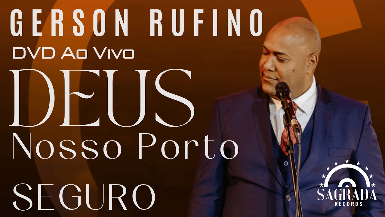 Gerson Rufino - DEUS, Nosso Porto SEGURO (DVD Ao Vivo) - Sagrada Records EXCLUSIVO