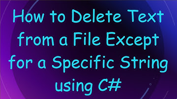 How to Delete Text from a File Except for a Specific String using C#