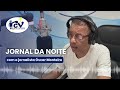 Jornal da Noite RCV com o jornalista Óscar Monteiro - 21 Julho de 2026