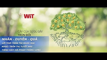 NHÂN - DUYÊN  - QUẢ | ÂM NHẠC CHUYỂN HOÁ TÂM THỨC