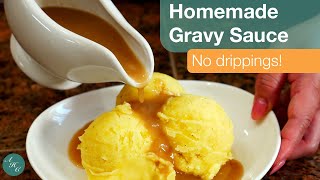 How to make Gravy Sauce without drippings / meat juices. Simple and tasty!