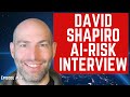 David shapiro airisk interview for humanity an ai safety podcast episode 19