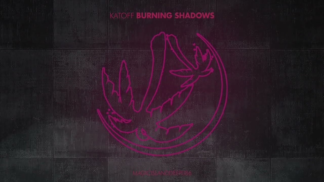 Watch Katoff - Burning Shadows on YouTube Watch Katoff - Burning Shadows on YouTube