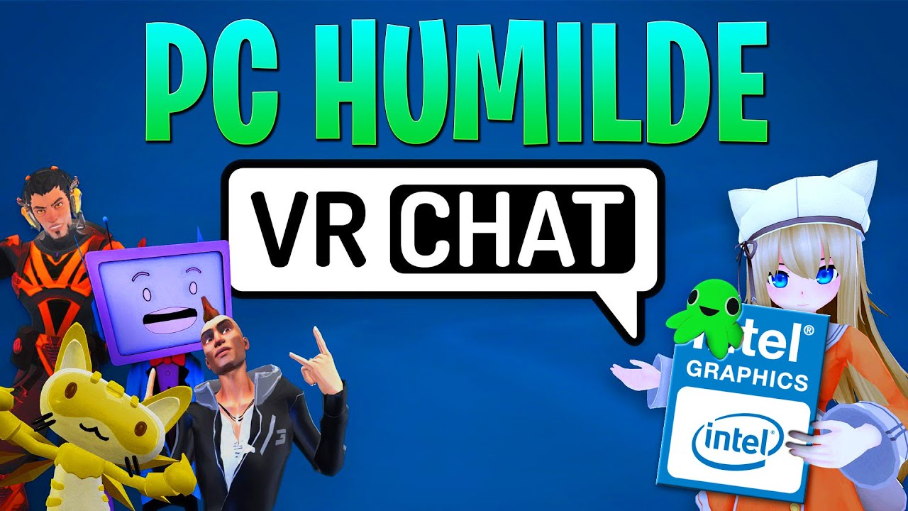 ASI ES VR CHAT EN PC DE BAJOS RECURSOS EN 2022 | Intel HD Graphics + 4GB  RAM | ChoChe 7w7 - YouTube