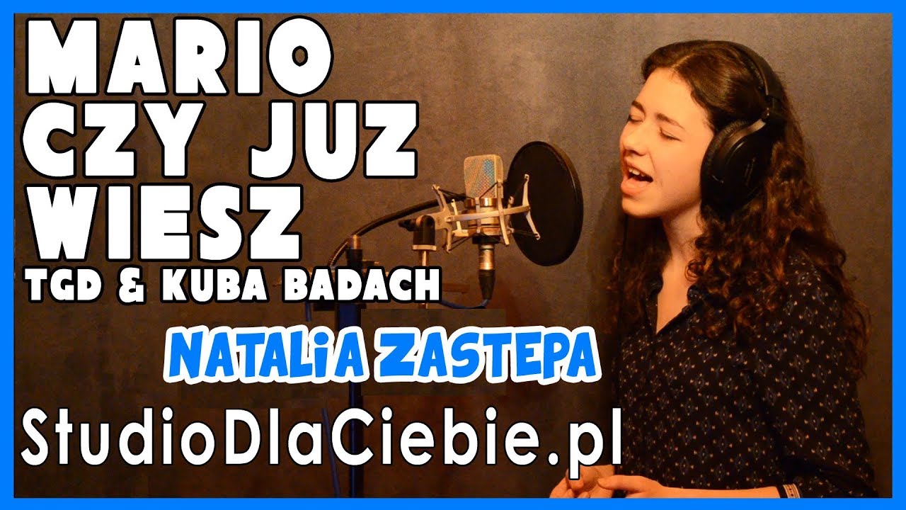 Mario Czy Juz Wiesz Tgd I Kuba Badach Cover By Natalia Zastepa Youtube
