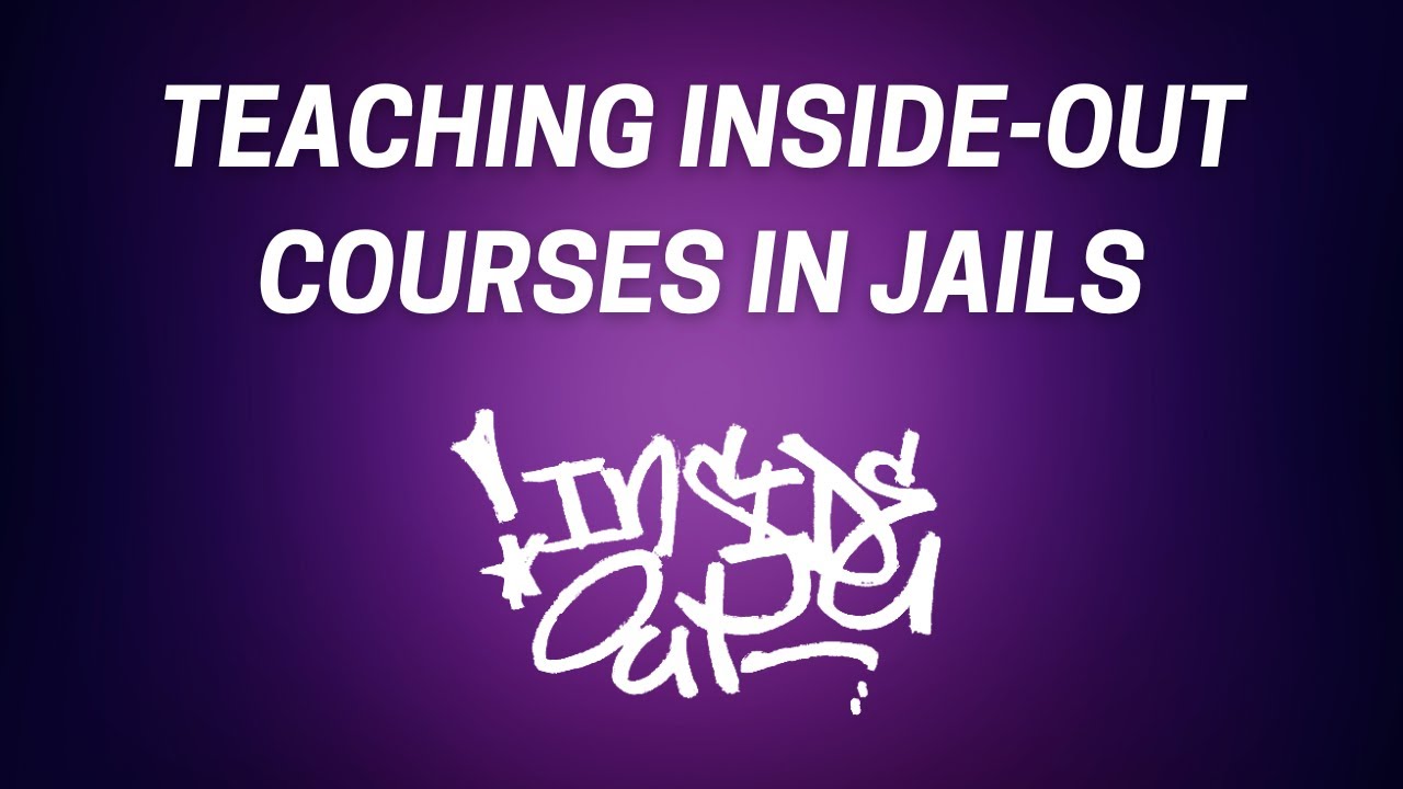 Teaching Inside-Out Courses in Jails - YouTube