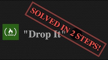 FreeCodeCamp - Drop It - SOLVED IN 2 EASY STEPS!
