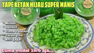 RESEP MEMBUAT TAPE KETAN YANG MANIS TANPA GULA ANTI GAGAL|| TAPE KETAN HIJAU screenshot 2