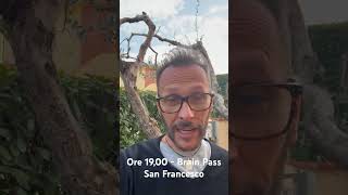 Ore 19,00 - Brain Pass - San Francesco