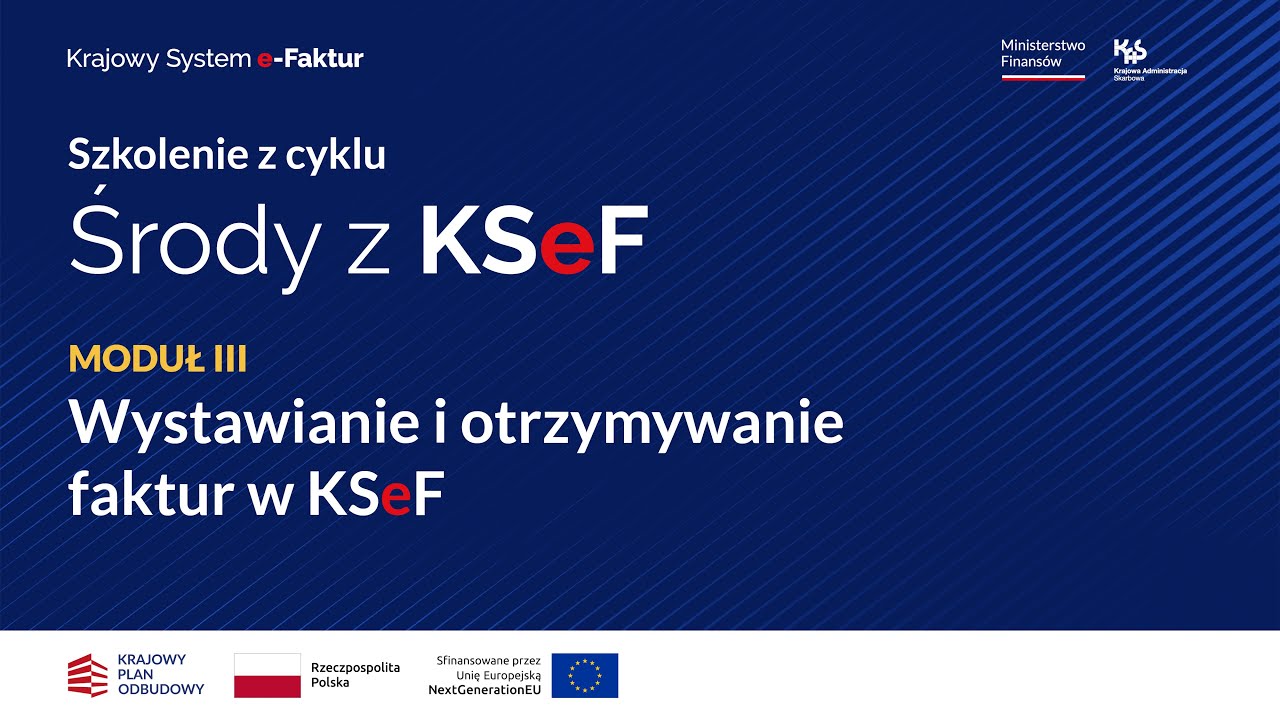Środy z KSeF | Moduł III – Wystawianie i otrzymywanie faktur w KSeF
