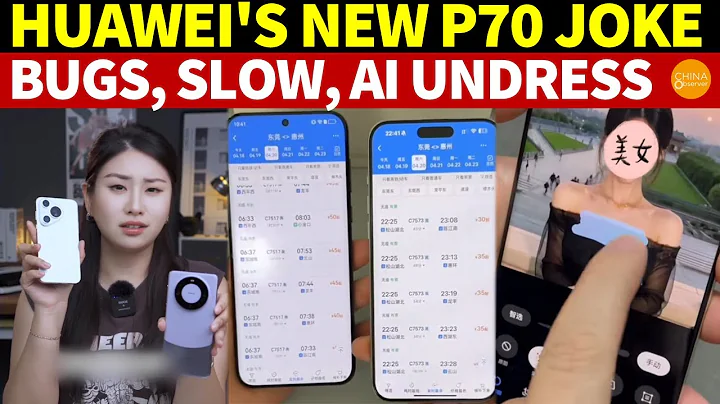 Huawei’s New P70 Phone Is a Joke: Glitchy, Sluggish, With AI ‘One-Click Undress’ - DayDayNews