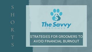Strategies For Groomers To Avoid Financial Burnout