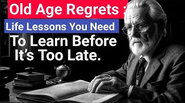 Old Age Regrets: Life Lessons You Need to Learn Before It’s Too Late.