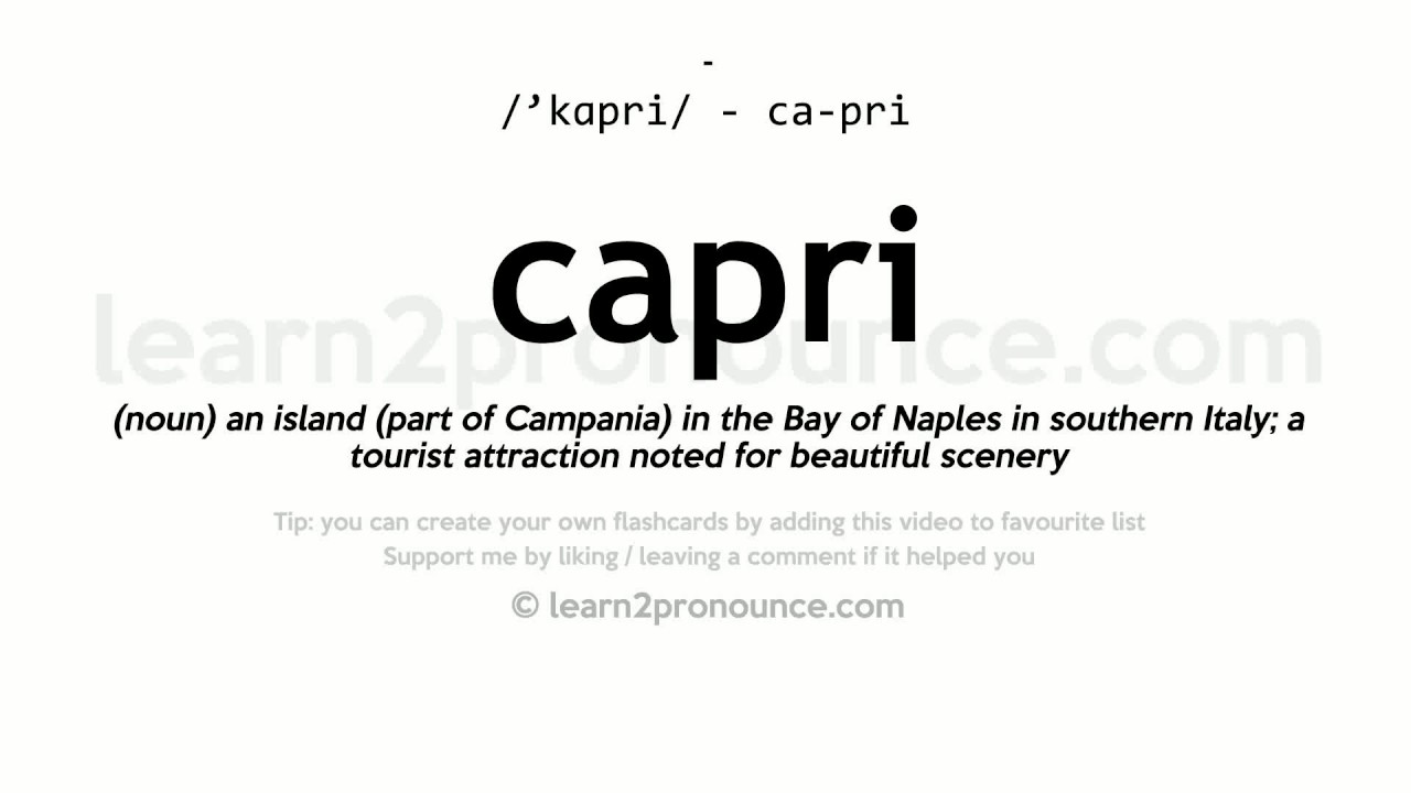 Pronunciation of Capri  Definition of Capri 