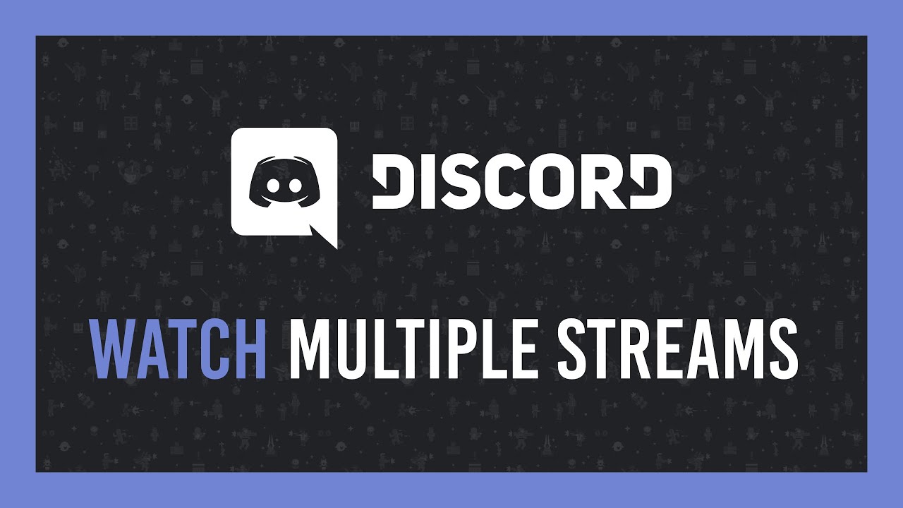 Discord How to watch multiple livestreams at the same time