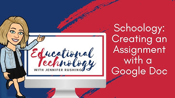 Schoology Tutorial: Creating an Assignment with a Google Doc