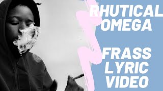 Rhutical Omega -- Frass (Official Lyric Video)