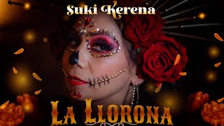 Suki Kerena - La Llorona (Cover)