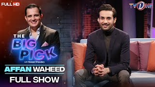 The Big Pick | Hassan Choudary | Affan Waheed | Full Show | TVONE #TheBigPick #TVONE