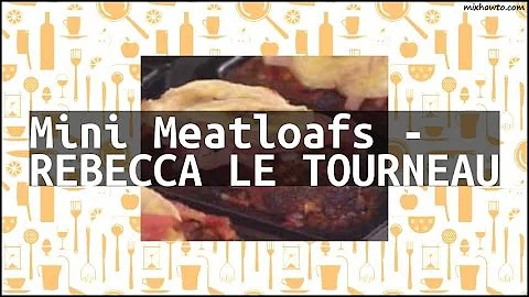 Recipe Mini Meatloafs - REBECCA LE TOURNEAU