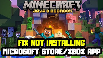 FIX Minecraft Not Installing on Microsoft Store/Xbox App on Windows 11/10