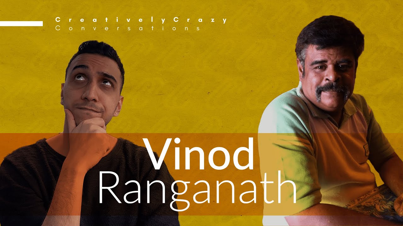CreativelyCrazy Conversations with Vinod Ranganath