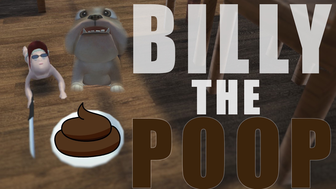 BILLY THE POOP - WHO'S YOUR DADDY v1.9.5 ᴴᴰ [FR] - YouTube