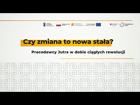 Czy zmiana to nowa stała? Pracodawcy Jutra w dobie ciągłych rewolucji, 12.12.2023