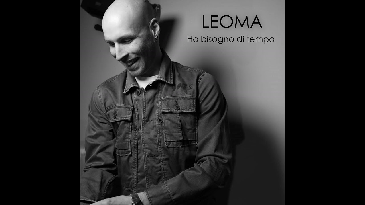 Leoma - Ho bisogno di tempo
