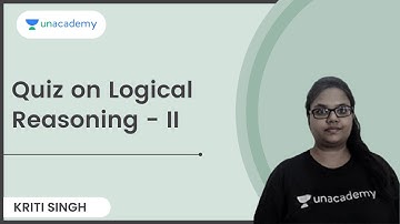 Quiz on Logical Reasoning - II | Kriti Singh | Unacademy CLAT