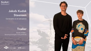 SciArt SwitzerlAnd - TRAILER: Conversation on art and science with Jakob Kudsk Steensen