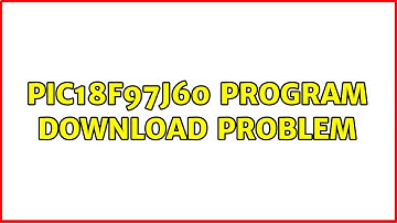 PIC18F97J60 program download problem
