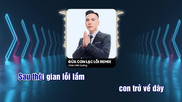 ĐỨA CON LẠC LỐI REMIX (KARAOKE ver) | CHÂU VIỆT CƯỜNG
