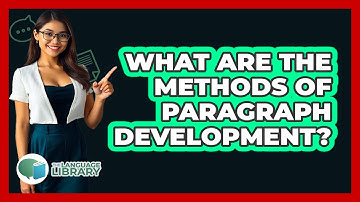 What Are The Methods Of Paragraph Development?