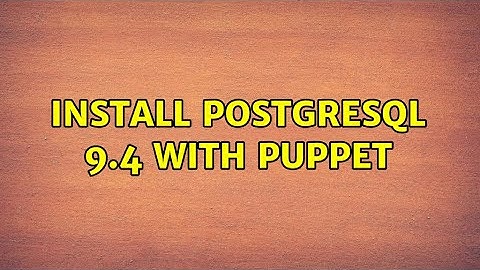 Install Postgresql 9.4 with Puppet