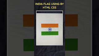 Indian Flag Using HTML CSS 🇮🇳 #shorts #webdevelopment