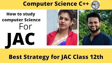 JAC Computer Science Syllabus, Important Questions,Strategies !!