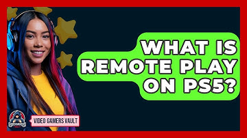 What Is Remote Play On PS5? - Video Gamers Vault