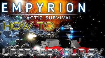 “Upgrading” The SV | Empyrion Galactic Survival Tutorial Guide Version 1.2 | Ep 9