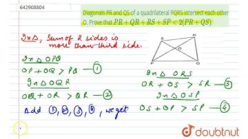Diagonals PR and QS of a quadrilateral PQRS intersect each other at O. Prove that PR + QR + RS +...
