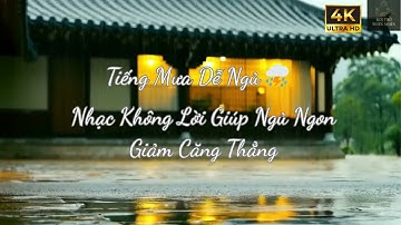 Tiếng Mưa Dễ Ngủ ⛈ | Nhạc Không Lời Giúp Ngủ Ngon, Giảm Căng Thẳng