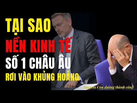 Tại sao Nền kinh tế số 1 châu Âu rơi vào khủng hoảng?