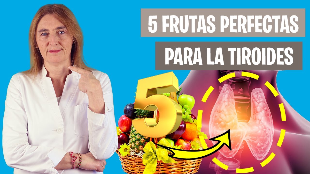 5 FRUTAS para CUIDAR la SALUD TIROIDEA | Frutas ideales con hipotiroidismo | Nutrición clínica