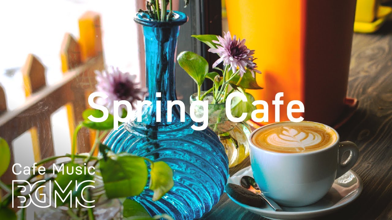 Spring Cafe Relaxing Cafe Jazz Smooth Guitar Jazz Music for Good