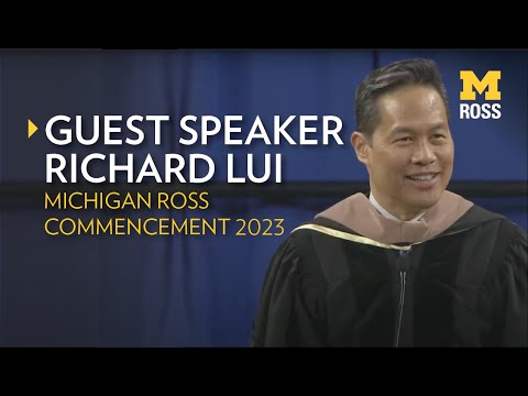 Michigan Ross Commencement 2023 Guest Speaker: Richard Lui ...